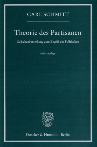 Theorie des Partisanen: Zwischenbemerkung zum Begriff des Politischen