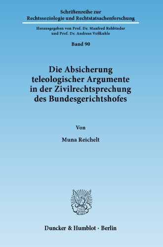 Die Absicherung teleologischer Argumente in der Zivilrechtsprechung des Bundesgerichtshofes: Eine empirisch-deskriptive Analyse