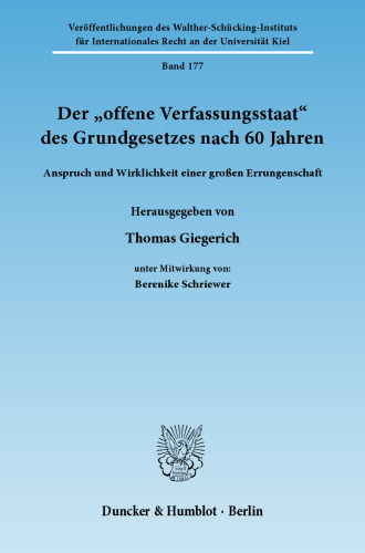Der »offene Verfassungsstaat« des Grundgesetzes nach 60 Jahren: Anspruch und Wirklichkeit einer großen Errungenschaft