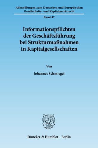 Informationspflichten der Geschäftsführung bei Strukturmaßnahmen in Kapitalgesellschaften