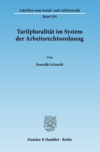 Tarifpluralität im System der Arbeitsrechtsordnung