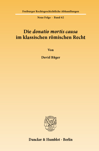 Die donatio mortis causa im klassischen römischen Recht