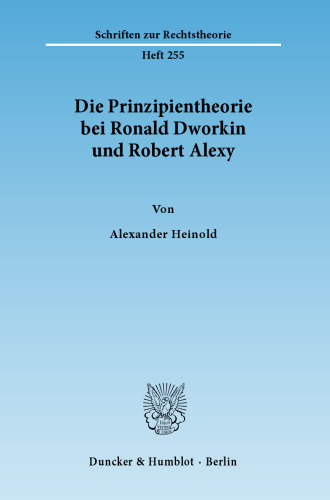 Die Prinzipientheorie bei Ronald Dworkin und Robert Alexy