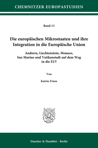 Die europäischen Mikrostaaten und ihre Integration in die Europäische Union: Andorra, Liechtenstein, Monaco, San Marino und Vatikanstadt auf dem Weg in die EU?