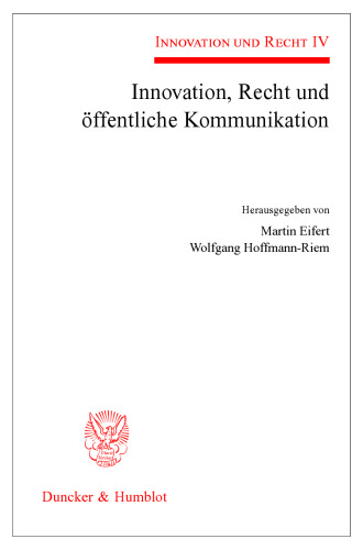 Innovation, Recht und öffentliche Kommunikation: Innovation und Recht IV