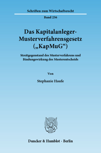 Das Kapitalanleger-Musterverfahrensgesetz (»KapMuG«): Streitgegenstand des Musterverfahrens und Bindungswirkung des Musterentscheids
