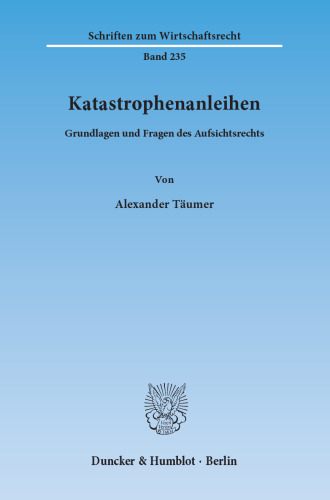 Katastrophenanleihen: Grundlagen und Fragen des Aufsichtsrechts