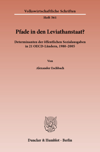 Pfade in den Leviathanstaat?: Determinanten der öffentlichen Sozialausgaben in 21 OECD-Ländern, 1980-2005