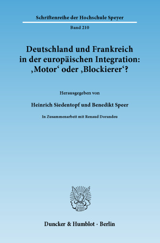 Deutschland und Frankreich in der europäischen Integration: 'Motor' oder 'Blockierer'? / L'Allemagne et la France dans l'intégration européenne: 'moteur' ou 'frein'?