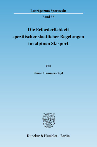 Die Erforderlichkeit spezifischer staatlicher Regelungen im alpinen Skisport