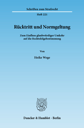Rücktritt und Normgeltung: Zum Einfluss glaubwürdiger Umkehr auf die Rechtsfolgebestimmung