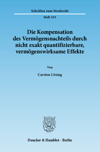 Die Kompensation des Vermögensnachteils durch nicht exakt quantifizierbare, vermögenswirksame Effekte