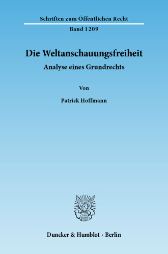 Die Weltanschauungsfreiheit: Analyse eines Grundrechts