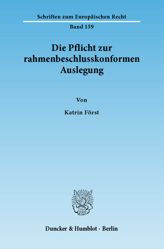 Die Pflicht zur rahmenbeschlusskonformen Auslegung