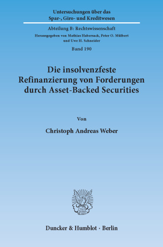 Die insolvenzfeste Refinanzierung von Forderungen durch Asset-Backed Securities: Eine Untersuchung der Grundlagen der True Sale-Verbriefung