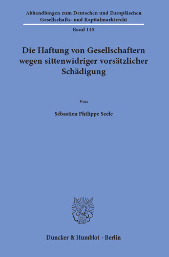 Die Haftung von Gesellschaftern wegen sittenwidriger vorsätzlicher Schädigung