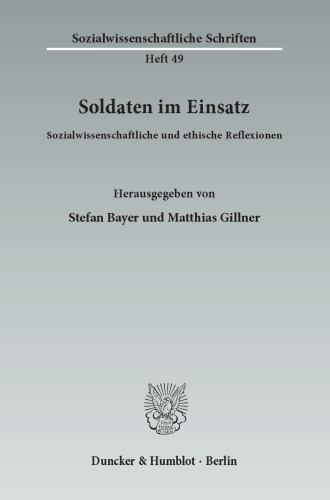 Soldaten im Einsatz: Sozialwissenschaftliche und ethische Reflexionen