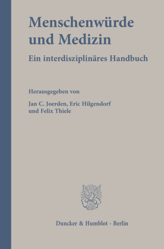 Menschenwürde und Medizin: Ein interdisziplinäres Handbuch