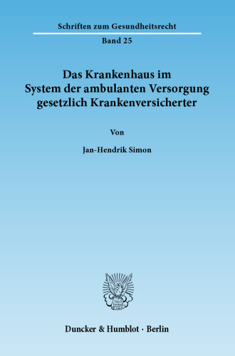 Das Krankenhaus im System der ambulanten Versorgung gesetzlich Krankenversicherter