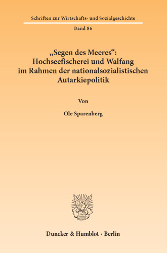 »Segen des Meeres«: Hochseefischerei und Walfang im Rahmen der nationalsozialistischen Autarkiepolitik