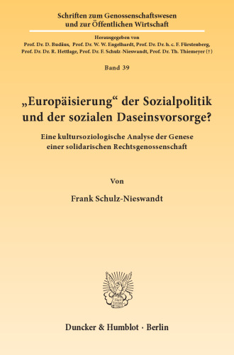 »Europäisierung« der Sozialpolitik und der sozialen Daseinsvorsorge?: Eine kultursoziologische Analyse der Genese einer solidarischen Rechtsgenossenschaft