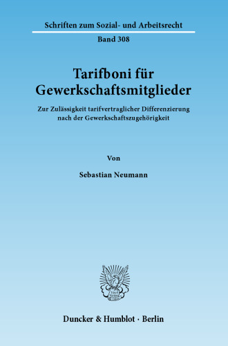 Tarifboni für Gewerkschaftsmitglieder: Zur Zulässigkeit tarifvertraglicher Differenzierung nach der Gewerkschaftszugehörigkeit