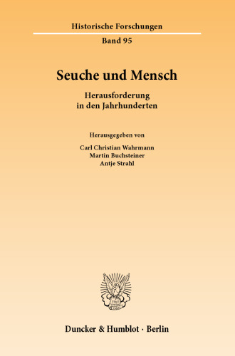 Seuche und Mensch: Herausforderung in den Jahrhunderten. Ergebnisse der internationalen Tagung vom 29.–31. Oktober 2010 in Rostock