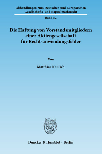 Die Haftung von Vorstandsmitgliedern einer Aktiengesellschaft für Rechtsanwendungsfehler