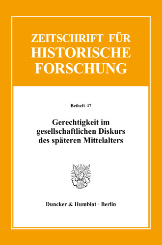 Gerechtigkeit im gesellschaftlichen Diskurs des späteren Mittelalters