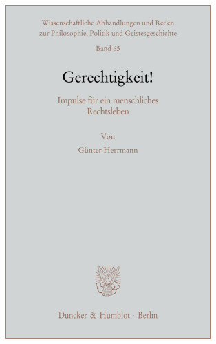 Gerechtigkeit!: Impulse für ein menschliches Rechtsleben