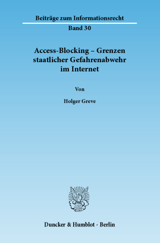 Access-Blocking – Grenzen staatlicher Gefahrenabwehr im Internet
