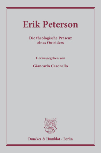 Erik Peterson: Die theologische Präsenz eines Outsiders