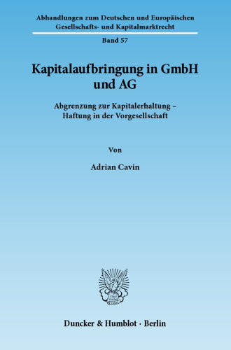 Kapitalaufbringung in GmbH und AG: Abgrenzung zur Kapitalerhaltung – Haftung in der Vorgesellschaft