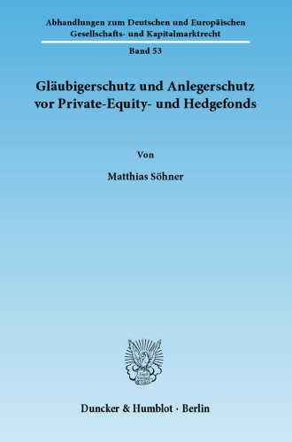 Gläubigerschutz und Anlegerschutz vor Private-Equity- und Hedgefonds