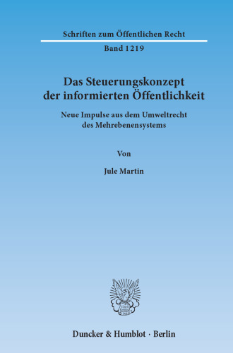 Das Steuerungskonzept der informierten Öffentlichkeit: Neue Impulse aus dem Umweltrecht des Mehrebenensystems