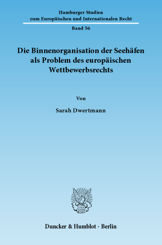 Die Binnenorganisation der Seehäfen als Problem des europäischen Wettbewerbsrechts