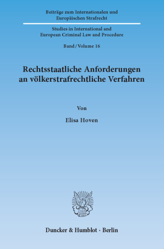 Rechtsstaatliche Anforderungen an völkerstrafrechtliche Verfahren