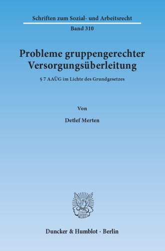 Probleme gruppengerechter Versorgungsüberleitung: § 7 AAÜG im Lichte des Grundgesetzes