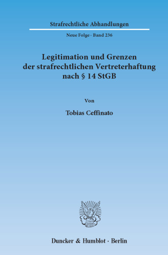 Legitimation und Grenzen der strafrechtlichen Vertreterhaftung nach § 14 StGB