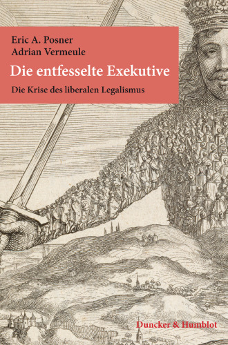 Die entfesselte Exekutive: Die Krise des liberalen Legalismus. Aus dem Englischen übersetzt von Karl Heinz Siber. Mit einem Geleitwort von Christian Lammert und einer Einführung von Ellen Kennedy