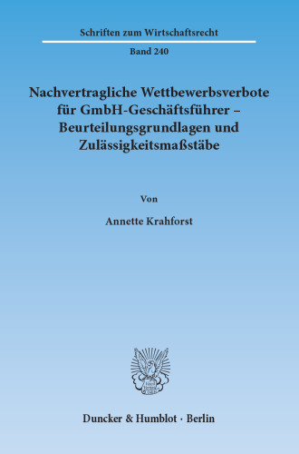 Nachvertragliche Wettbewerbsverbote für GmbH-Geschäftsführer – Beurteilungsgrundlagen und Zulässigkeitsmaßstäbe