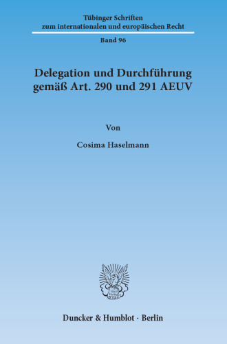 Delegation und Durchführung gemäß Art. 290 und 291 AEUV
