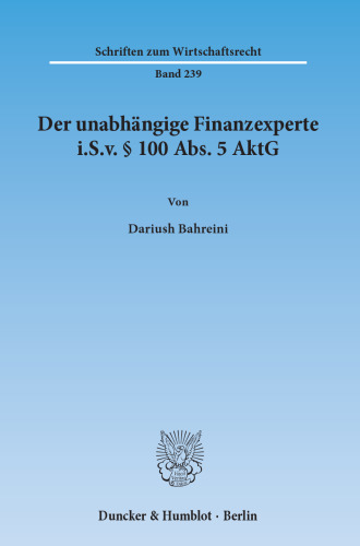 Der unabhängige Finanzexperte i.S.v. § 100 Abs. 5 AktG