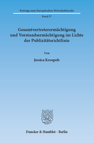 Gesamtvertreterermächtigung und Vorstandsermächtigung im Lichte der Publizitätsrichtlinie