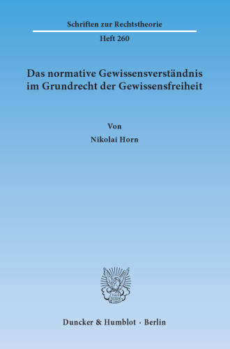 Das normative Gewissensverständnis im Grundrecht der Gewissensfreiheit