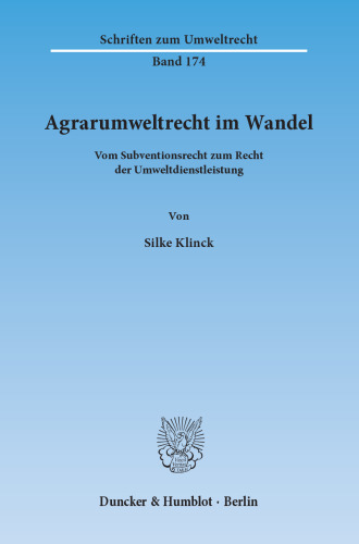 Agrarumweltrecht im Wandel: Vom Subventionsrecht zum Recht der Umweltdienstleistung