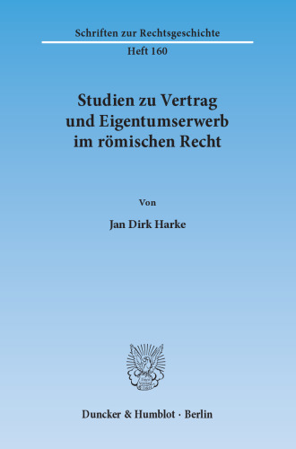 Studien zu Vertrag und Eigentumserwerb im römischen Recht