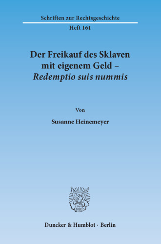 Der Freikauf des Sklaven mit eigenem Geld – Redemptio suis nummis