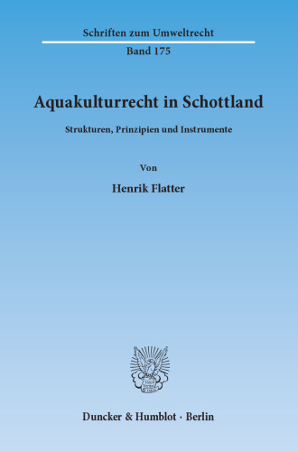 Aquakulturrecht in Schottland: Strukturen, Prinzipien und Instrumente