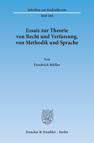 Essais zur Theorie von Recht und Verfassung, von Methodik und Sprache